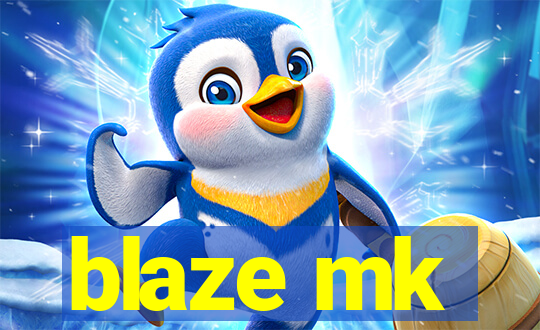 blaze mk