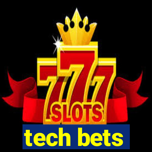 tech bets