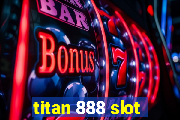 titan 888 slot