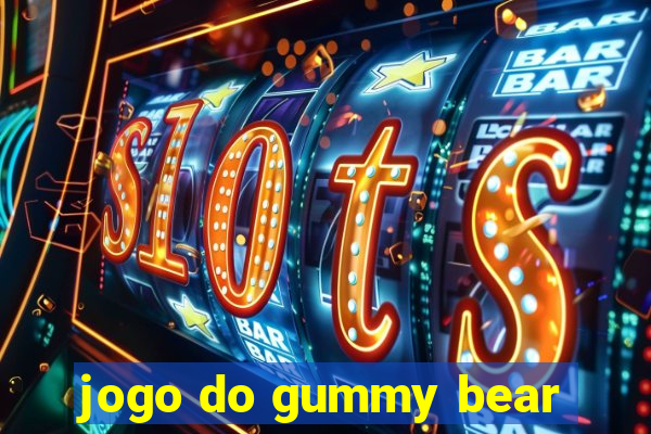 jogo do gummy bear