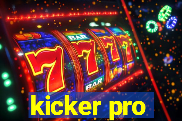 kicker pro