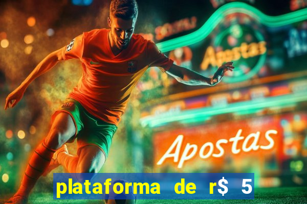 plataforma de r$ 5 jogo do tigrinho