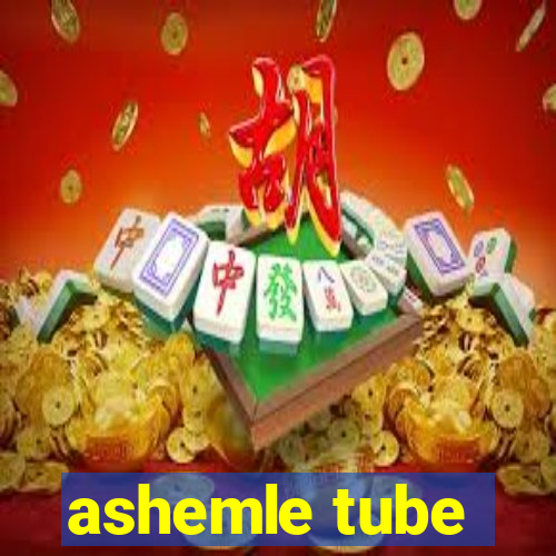 ashemle tube