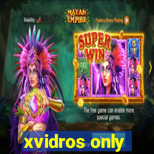 xvidros only