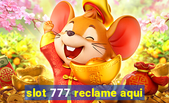 slot 777 reclame aqui