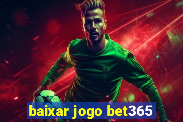 baixar jogo bet365