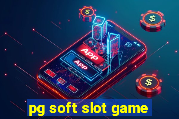 pg soft slot game