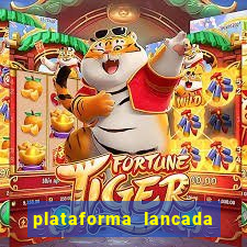 plataforma lancada hoje slots