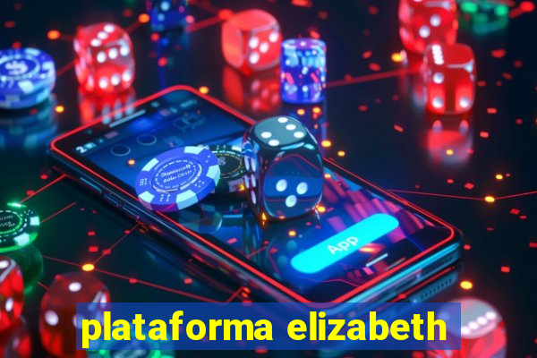 plataforma elizabeth