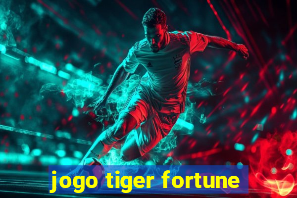 jogo tiger fortune