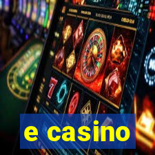 e casino