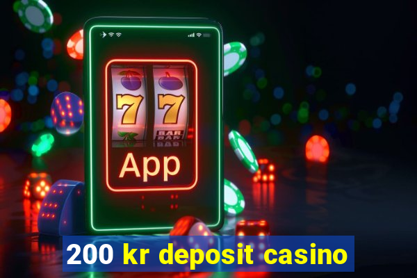 200 kr deposit casino