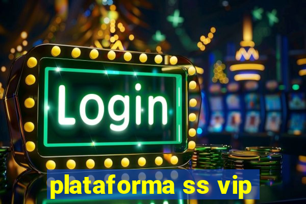 plataforma ss vip