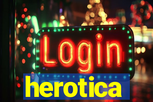 herotica