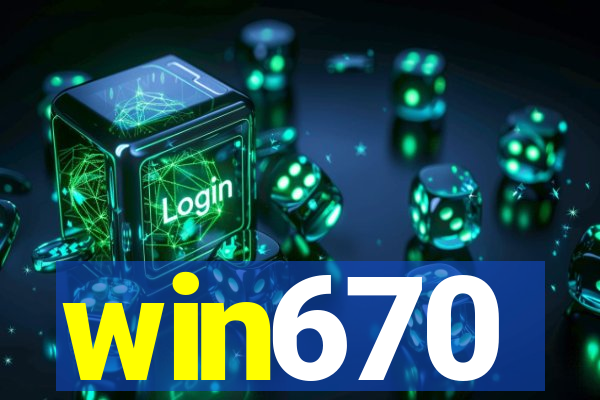 win670