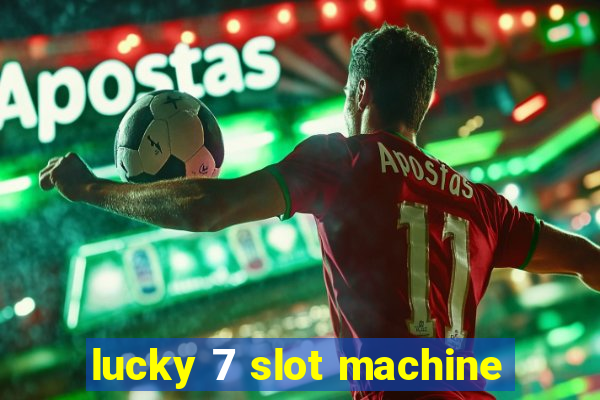 lucky 7 slot machine