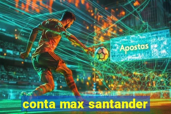 conta max santander