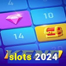 slots 2024