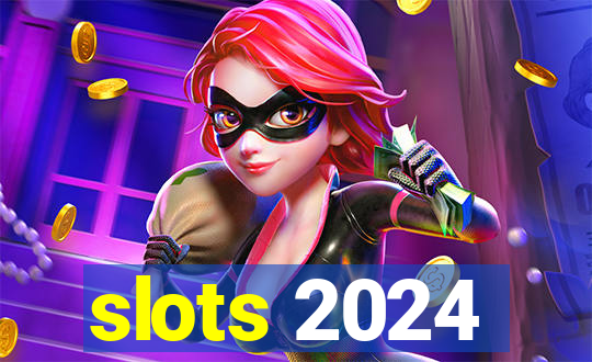 slots 2024