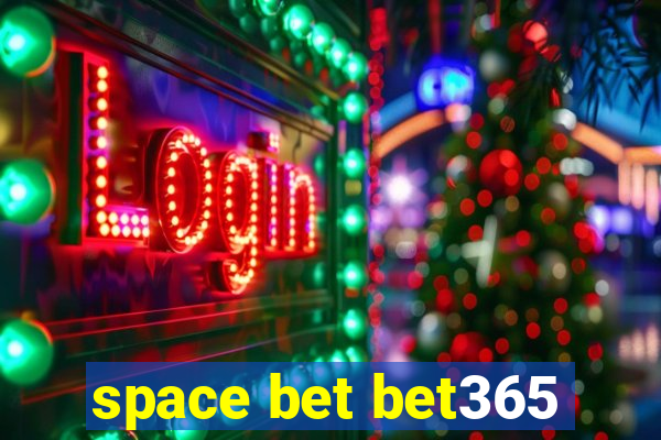 space bet bet365