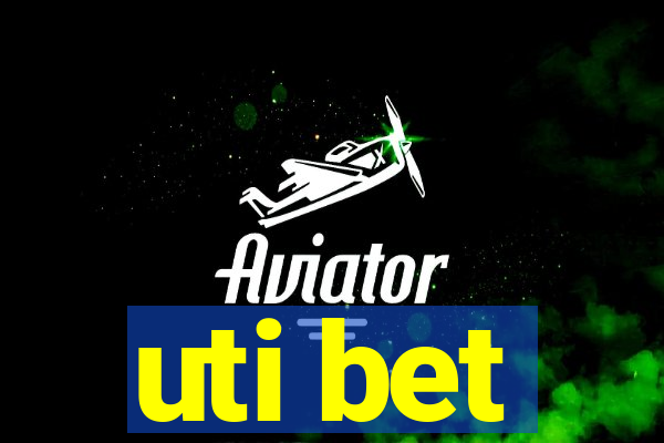 uti bet