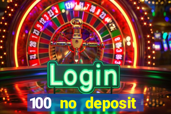 100 no deposit bonus casino 2021