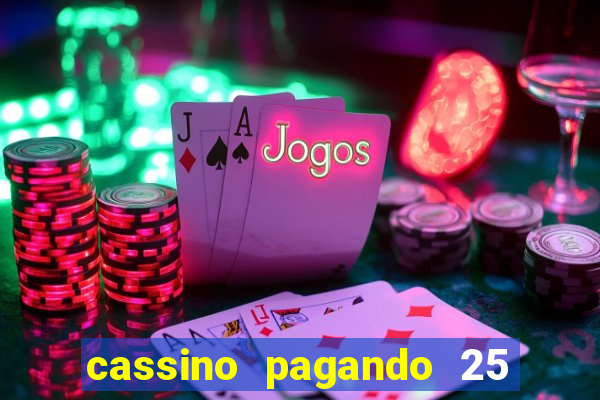 cassino pagando 25 reais no cadastro