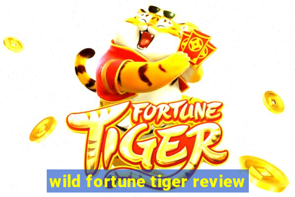 wild fortune tiger review