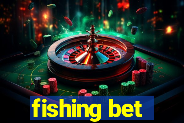 fishing bet