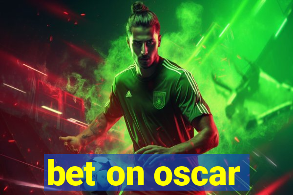 bet on oscar