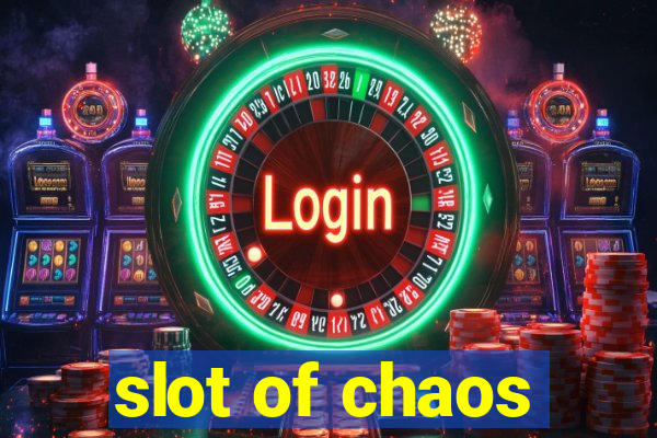 slot of chaos