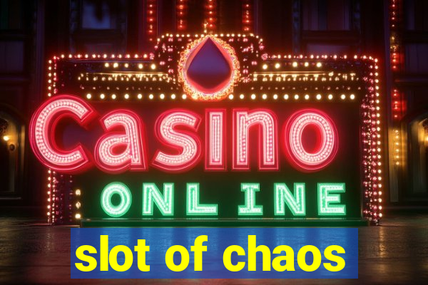 slot of chaos