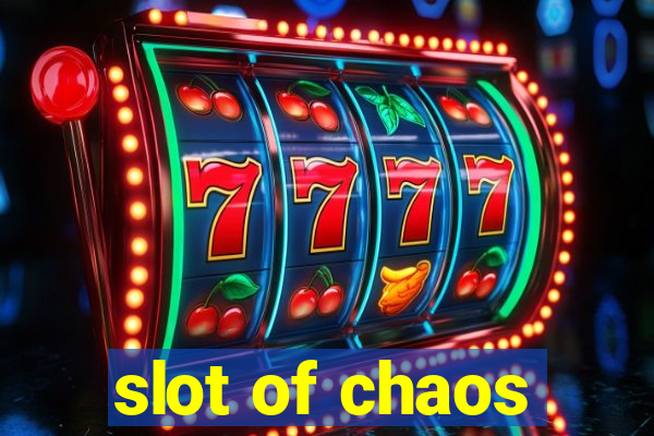 slot of chaos