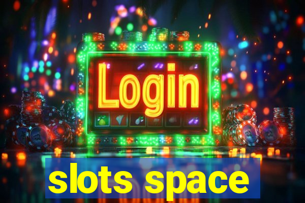 slots space