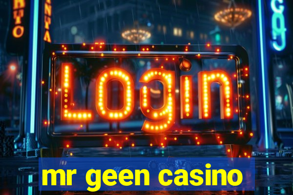 mr geen casino