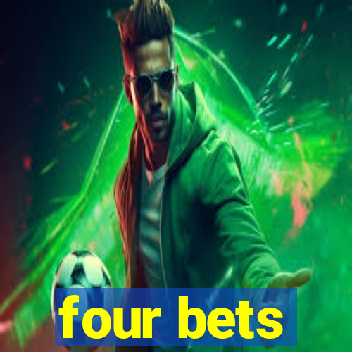 four bets