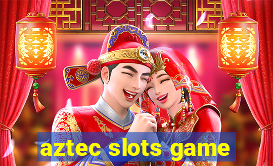 aztec slots game