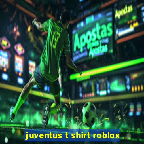 juventus t shirt roblox