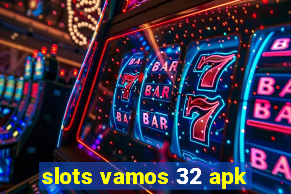 slots vamos 32 apk