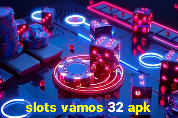 slots vamos 32 apk