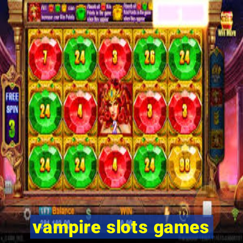 vampire slots games