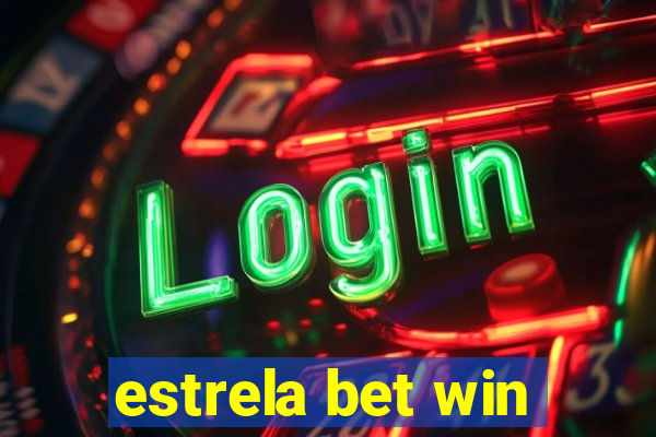 estrela bet win