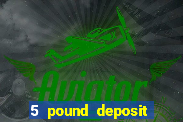 5 pound deposit bingo sites