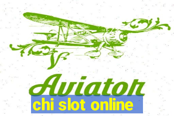 chi slot online