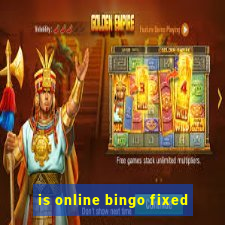 is online bingo fixed