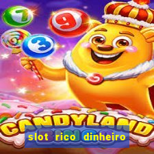 slot rico dinheiro real truco