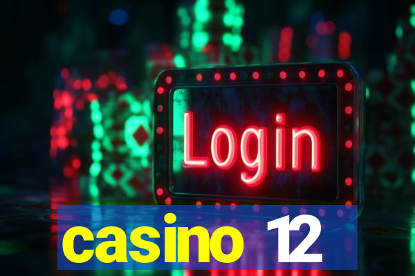 casino 12