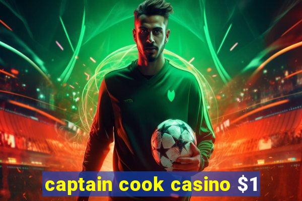 captain cook casino $1