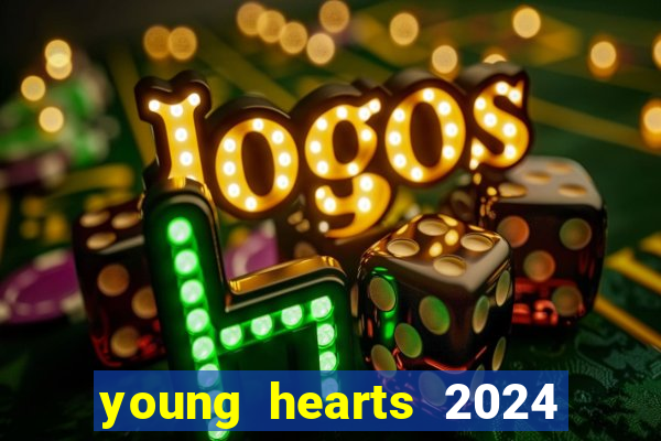 young hearts 2024 assistir online