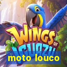 moto louco